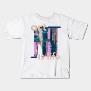 ART IS LIFE Kids T-Shirt